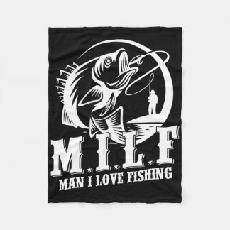 Milf Man I Love Fishing Funny Fishing Gift  Fleece Blanket