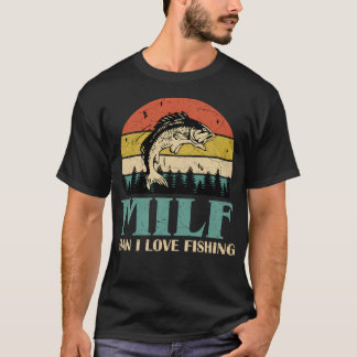 Milf Man I Love Fishing Retro Vintage Sunset Funny T-Shirt