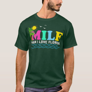 MILF Man I Love Florida Beach Summer Vacation Palm T-Shirt
