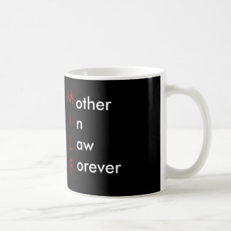 MILF - Mother in Law Forever Coffee Mug