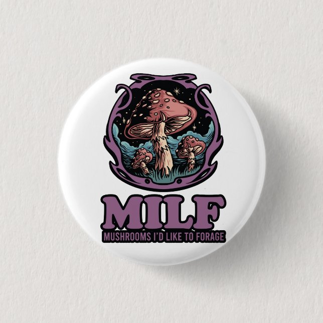 Milf Mushrooms I'd Like To Forage, Funny Mushroom 3 Cm Round Badge (Front)