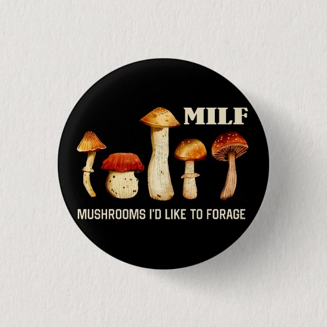 Milf Mushrooms I'd Like To Forage, Funny Mushroom 3 Cm Round Badge (Front)