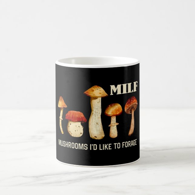 Milf Mushrooms I'd Like To Forage, Funny Mushroom Coffee Mug (Center)