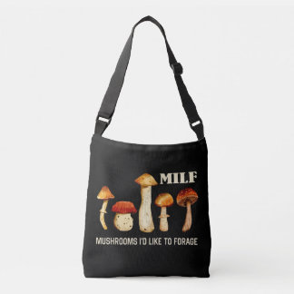 Milf Mushrooms I'd Like To Forage, Funny Mushroom Crossbody Bag