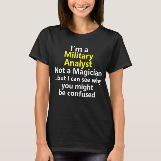 Military Analyst Job Career Occupation Profession T-Shirt (Front)