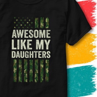 Military Camo USA Flag Awesome Like My Daughters T-Shirt