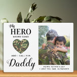 Military Dad My Hero Wears Camo Fathers Day Photo Plaque<br><div class="desc">"My Hero wears camo, and I call him Daddy."! Surprise your favourite soldier and dad with this super sweet personalised photo plaque this fathers day. Personalise with your favourite photo, inside message and name. This soldier fathers day plaque will be a favourite of all military, military sons and daughters, army...</div>