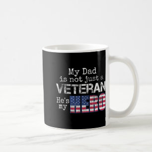 Military Family Veteran Support My Dad Us Veteran Coffee Mug
