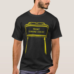 Military Front Towards Enemy M18A1 Claymore Mine T-Shirt