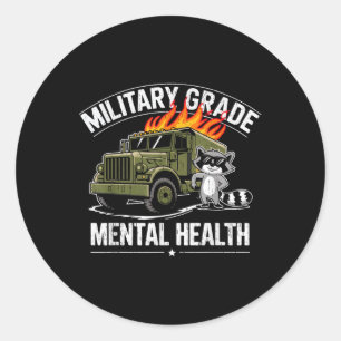 Military Grade Mental Health Funny Military Vetera Classic Round Sticker