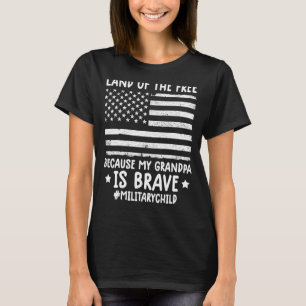 Military Kids Child Land Of Free Because My Grandp T-Shirt