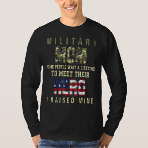 Military Mum I Raised My Hero America American Arm T-Shirt