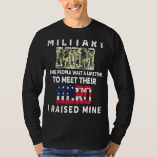 Military Mum I Raised My Hero America Armed Forces T-Shirt