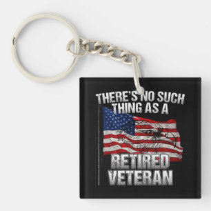 Military - No Such Thing as Retired Veteran Key Ring
