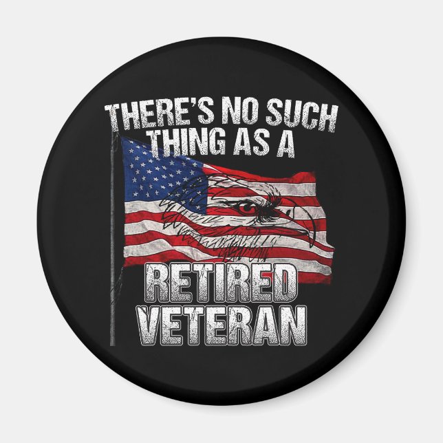 Military - No Such Thing as Retired Veteran Magnet (Front)