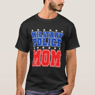 Military Police Mum Mothers Day Soldier Son Daught T-Shirt