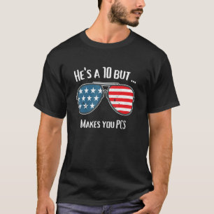 Military Spouse He's A 10 But  Makes You Pcs Meme T-Shirt