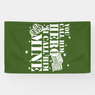 Military Wife You Call Him Hero I Call Him Mine Banner