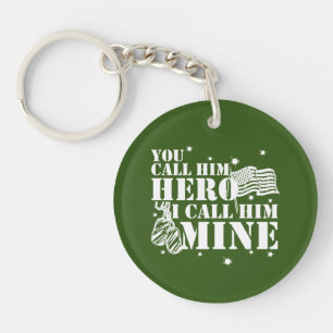 Military Wife You Call Him Hero I Call Him Mine Key Ring