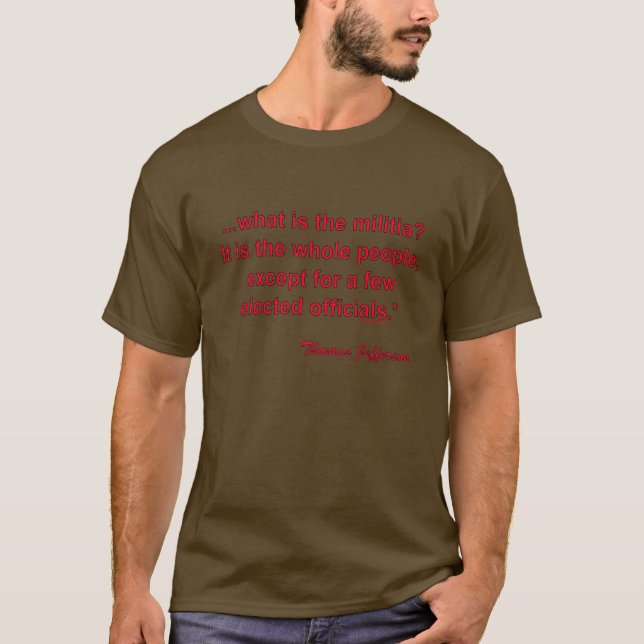 Militia by Thomas Jefferson T-Shirt (Front)