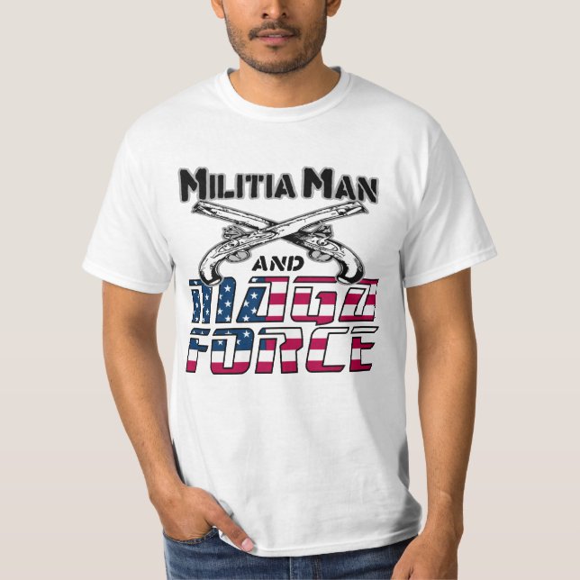 Militia Man and MAGA Force T-shirt (Front)