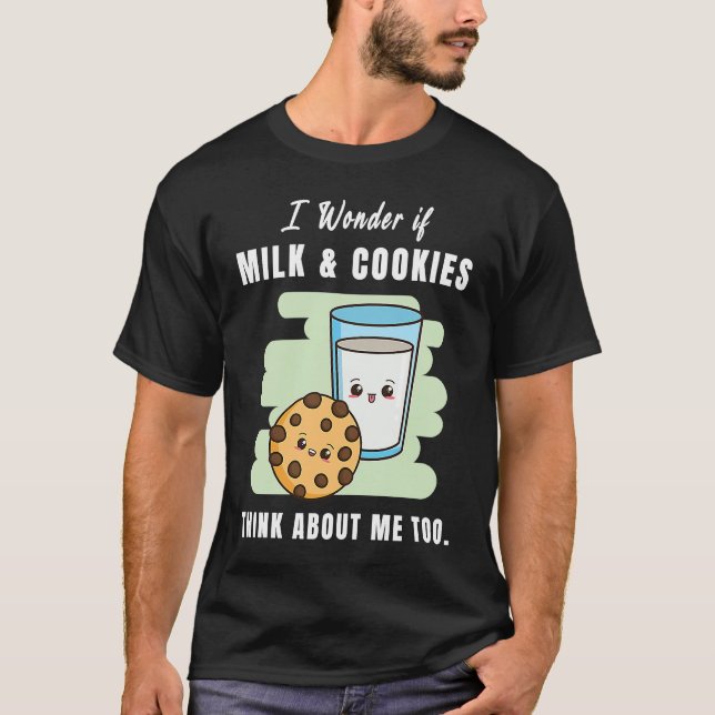 Milk And Cookies Think About Me Too  Food  Graphic T-Shirt (Front)