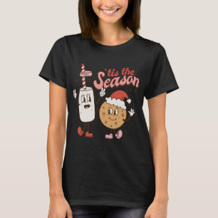Milk And Cookies Tis The Season Holiday  T-Shirt