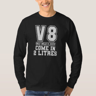 Milk And Juice Come 2 Litres V8 Engine T-Shirt