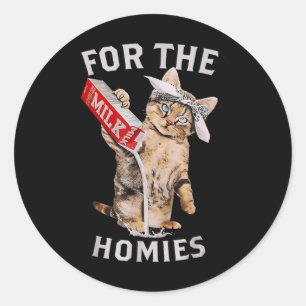 Milk Cat For The Homies &amp; Funny Meme Cute Milk Classic Round Sticker