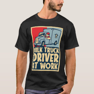 Milk Driver Farm Farming Farmer  Dairy Cow Milk Tr T-Shirt