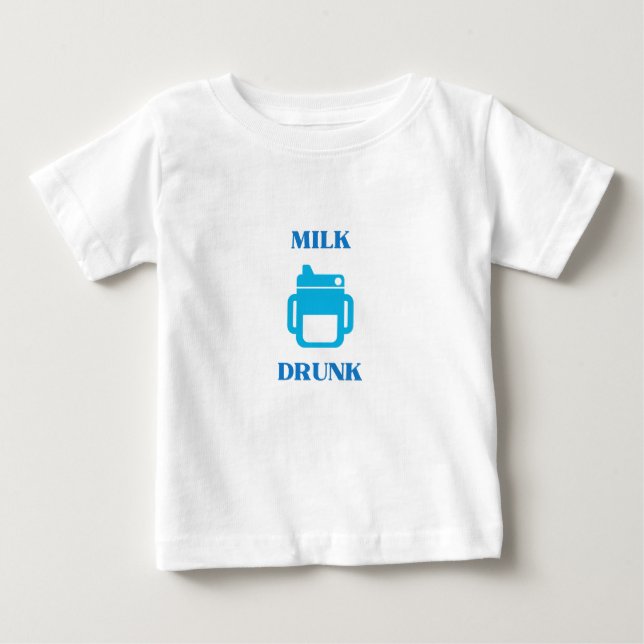 Milk Drunk Baby T-Shirt (Front)