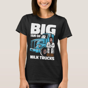 Milk Farm Dairy  Cow Farming Farmer Milk Truck T-Shirt