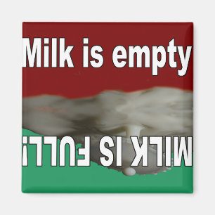 Milk is full and Milk is empty magnet