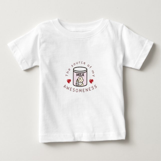 Milk Is The Source of Awesomeness Baby T-Shirt (Front)