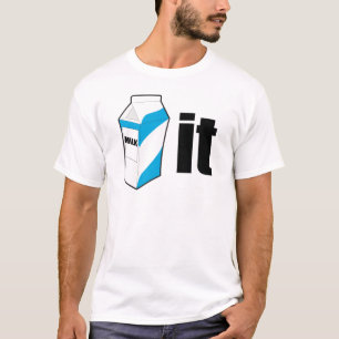 Milk It T-Shirt