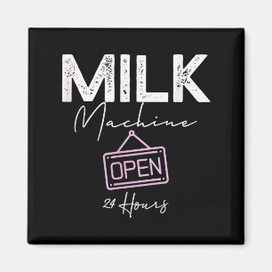 Milk Machine Open 24 Hours Funny Breastfeeding New Magnet