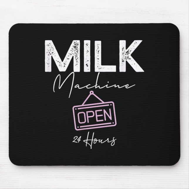 Milk Machine Open 24 Hours Funny Breastfeeding New Mouse Pad (Front)