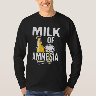Milk of amnesia beer drunk graphic design T-Shirt