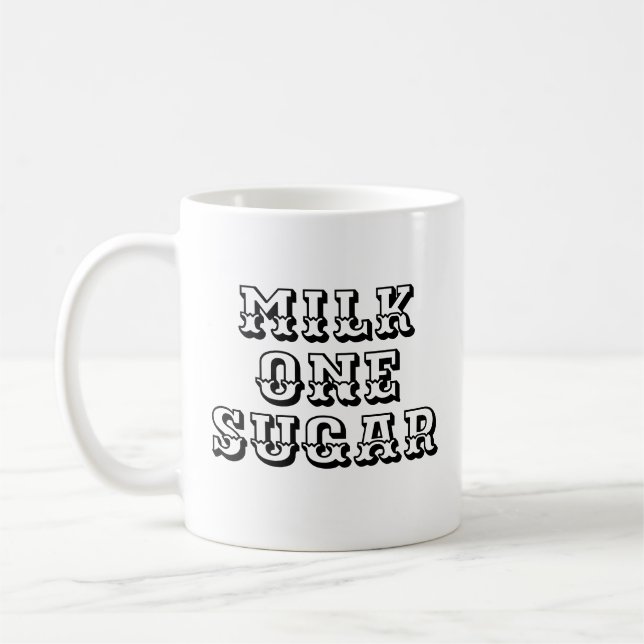 Milk One Sugar | Office Tea and Coffee lover mug (Left)