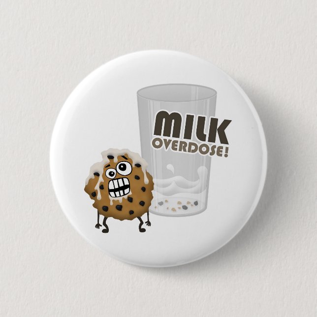 Milk Overdose for Cookie 6 Cm Round Badge (Front)