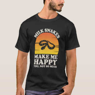 Milk Snakes Make Me Happy Milk Snake Clothes Milk  T-Shirt