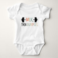 Milk Then Burpees, Funny Baby Gift, Gym Lover 