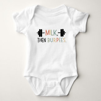 Milk Then Burpees, Funny Baby Gift, Gym Lover  Bodysuit
