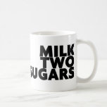 MILK TWO SUGARS COFFEE MUG<br><div class="desc">How to order tea from your office slave without wasting energy on speech.</div>