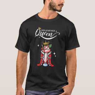 Milkshake Queen I Milkshake Milkshaker Sweet Shake T-Shirt