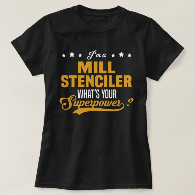 Mill Stenciler T-Shirt (Design Front)