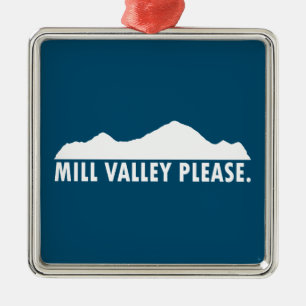 Mill Valley California Please Metal Ornament