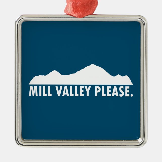Mill Valley California Please Metal Ornament (Front)