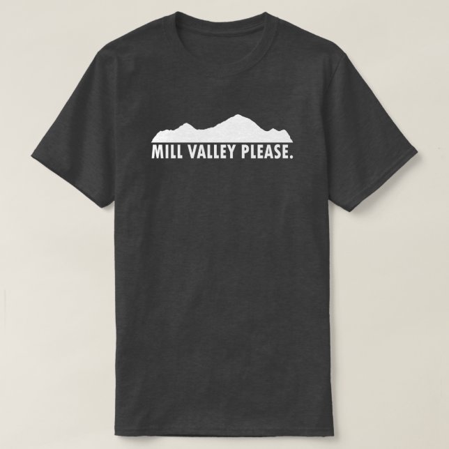 Mill Valley California Please T-Shirt (Design Front)