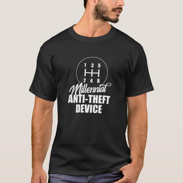Millennial Anti Theft Device Funny Manual Shift St T-Shirt (Front)